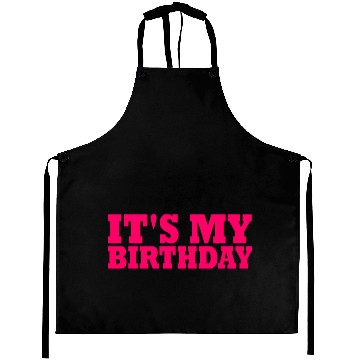Discover Its my birthday Aprons