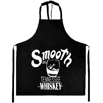 Discover smooth as tennessee whiskey Aprons
