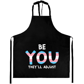 Discover Be You Theyll Adjust Trans Rights Are Human Rights Aprons