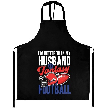 Discover I m better than my husband at fantasy football Aprons
