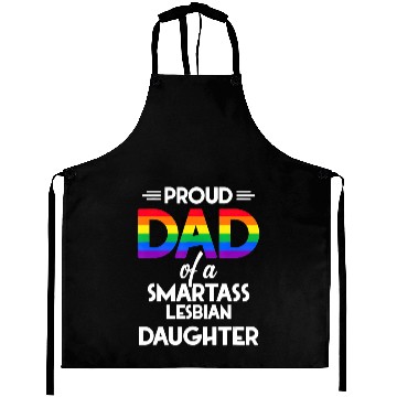 Discover Proud Dad of A Smartass Lesbian Daughter LGBT Aprons