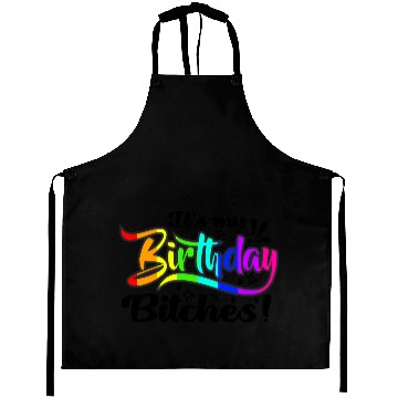 Discover Its my birthday bitches Gay Pride Rainbow LGBT gif Aprons