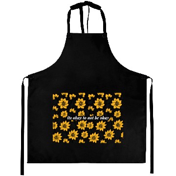 Discover its okay to not be okay Aprons