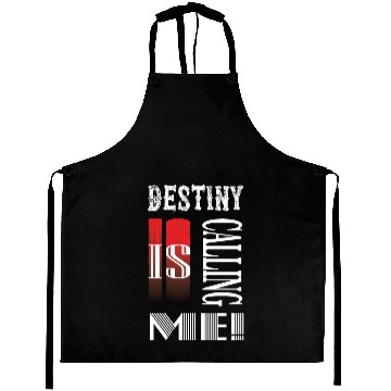 Discover destiny is calling me Aprons