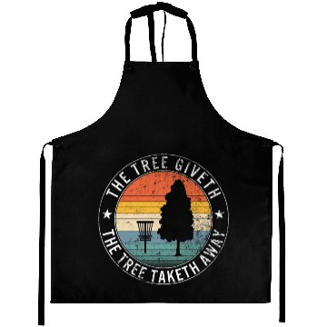 Discover The Tree Giveth The Tree Taketh Away, Frisbee Aprons
