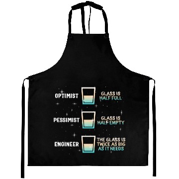 Discover Engineer Glass Half Full, Glass Half Full, Glass Aprons