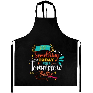 Discover Do something for today for a Tomorrow Better Aprons