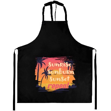 Discover sunrise sunburn sunset repeat Aprons