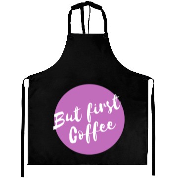 Discover But first coffee Aprons
