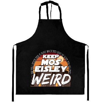 Discover Keep Mos Eisley Weird Aprons