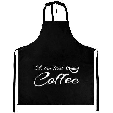 Discover Ok but first coffee Aprons