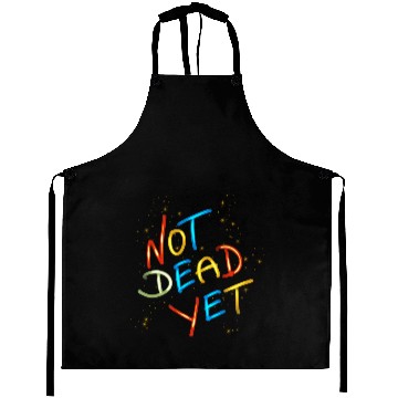 Discover Not Dead Yet ! Aprons