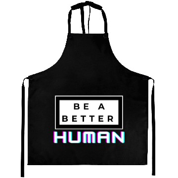 Discover Be A Nice Human Aprons