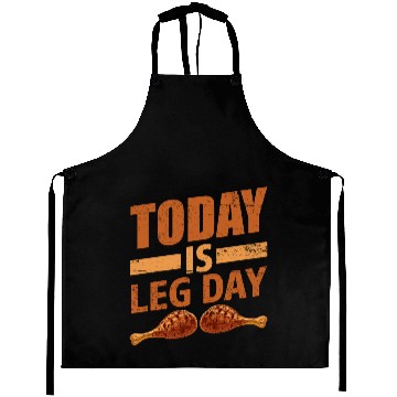 Discover TODAY IS LEG DAY Aprons