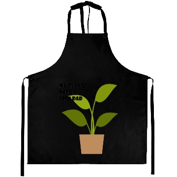 Discover My Plants Need a Step Dad Aprons