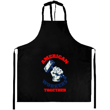 Discover AMERICAN WORKERS TOGETHER - LABOR DAY Aprons