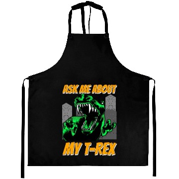 Discover Ask Me About My T-rex Aprons