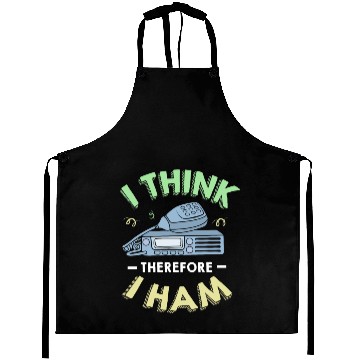 Discover I Think Therefore I Ham Funny Ham Radio Operator Aprons