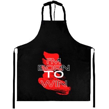 Discover I'm born to win Aprons
