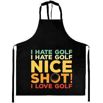 Discover I Hate Golf Nice Shot I Love Golf Aprons