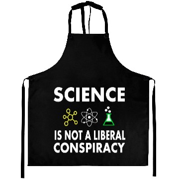 Discover Science Is Not A Liberal Aprons