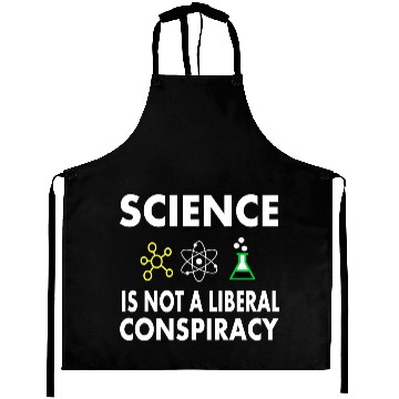 Discover Science Is Not A Liberal Aprons