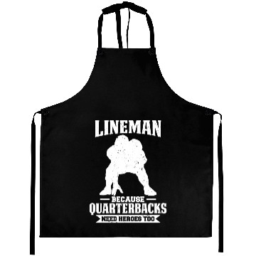 Discover Lineman Because Quarterbacks need Heroes too Aprons