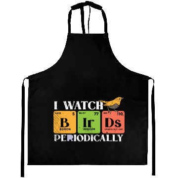 Discover Bird Watching Birds Periodic Table Bird Watcher Aprons