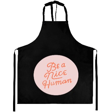 Discover Be a Nice Human Aprons