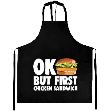 Discover Ok But First Chicken Sandwich Aprons