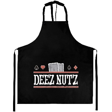 Discover Deez Nuts Funny Poker Player Aprons