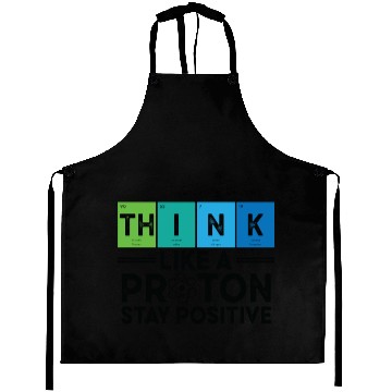 Discover Think Like A Proton And Stay Positive Science Aprons
