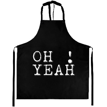 Discover oh yeah Aprons
