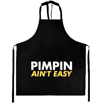 Discover Pimpin Ain't Easy Aprons