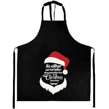 Discover its either serial killer documentaries or christms Aprons