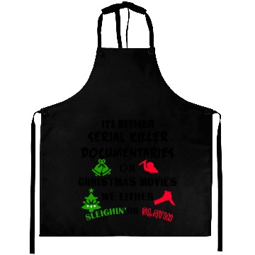 Discover its either serial killer documentaries or christma Aprons