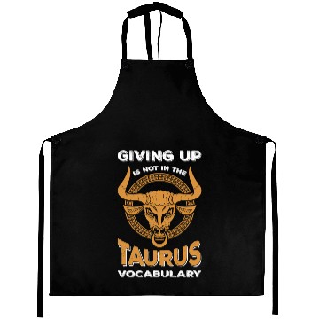Discover taurus zodiac never give up Aprons