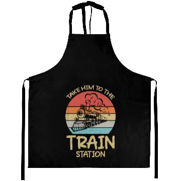 Discover Take Him To The Train Station Funny Aprons