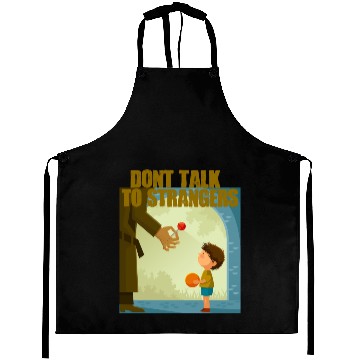 Discover Dont talk to strangers Aprons