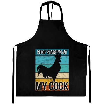 Discover Cock Stop staring at my cock Aprons