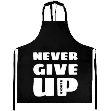 Discover Never Give Up Aprons