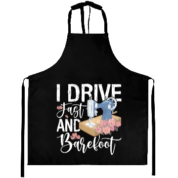 Discover I Drive Fast And Barefoot Aprons