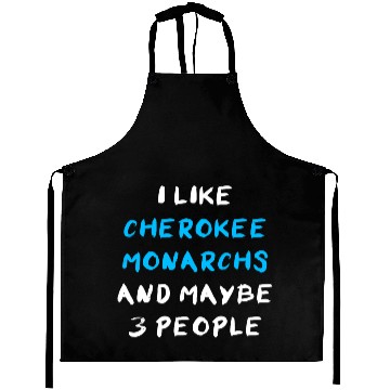 Discover Cherokee Monarchs Funny Aprons