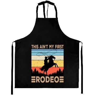Discover This Ain't My First Rodeo Aprons