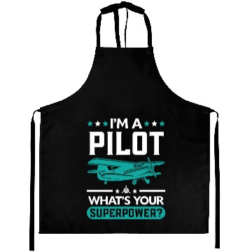 Discover I'm A Pilot What's Your Superpower Airplane Plane Aprons