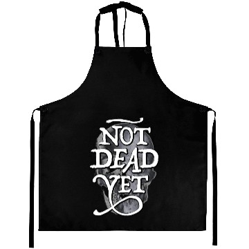 Discover Not Dead Yet Aprons