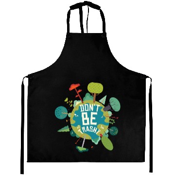 Discover Save The Earth Don't Be Trashy Aprons