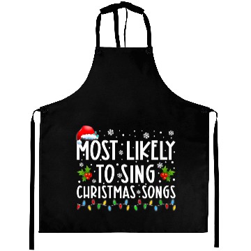 Discover Most Likely To Sing Christmas Songs Funny Aprons