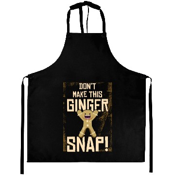 Discover Don't Make This Ginger Snap Aprons
