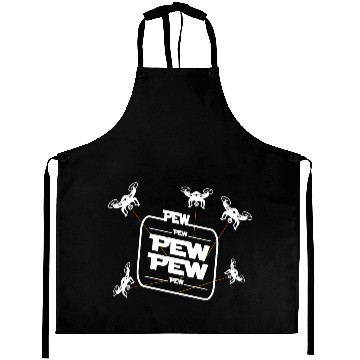 Discover Pew Pew Pew With Drone Aprons